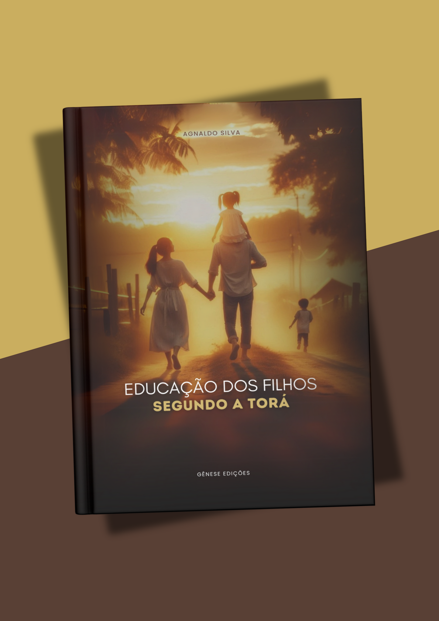 LIVRO DIGITAL - Educação dos Filhos Segundo a Torá - Ap. Agnaldo Felipe Silva