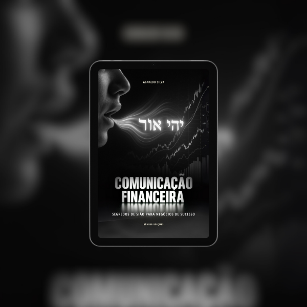 * LIVRO DIGITAL - Comunicação Financeira Segredos De Sião Para Negócios De Sucesso -AP. Agnaldo Felipe Silva