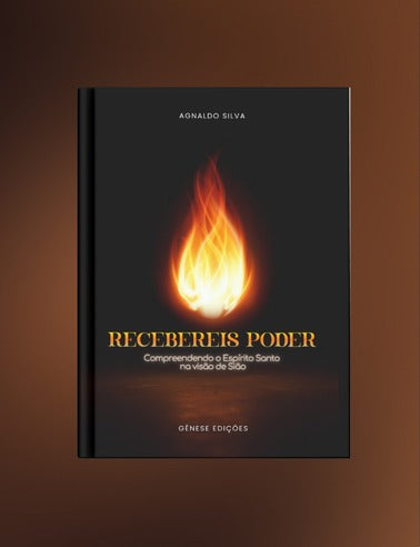 LIVRO DIGITAL - RECEBEREIS PODER - compreendendo o Espírito Santo na visão de Sião - AP.Agnaldo Felipe Silva