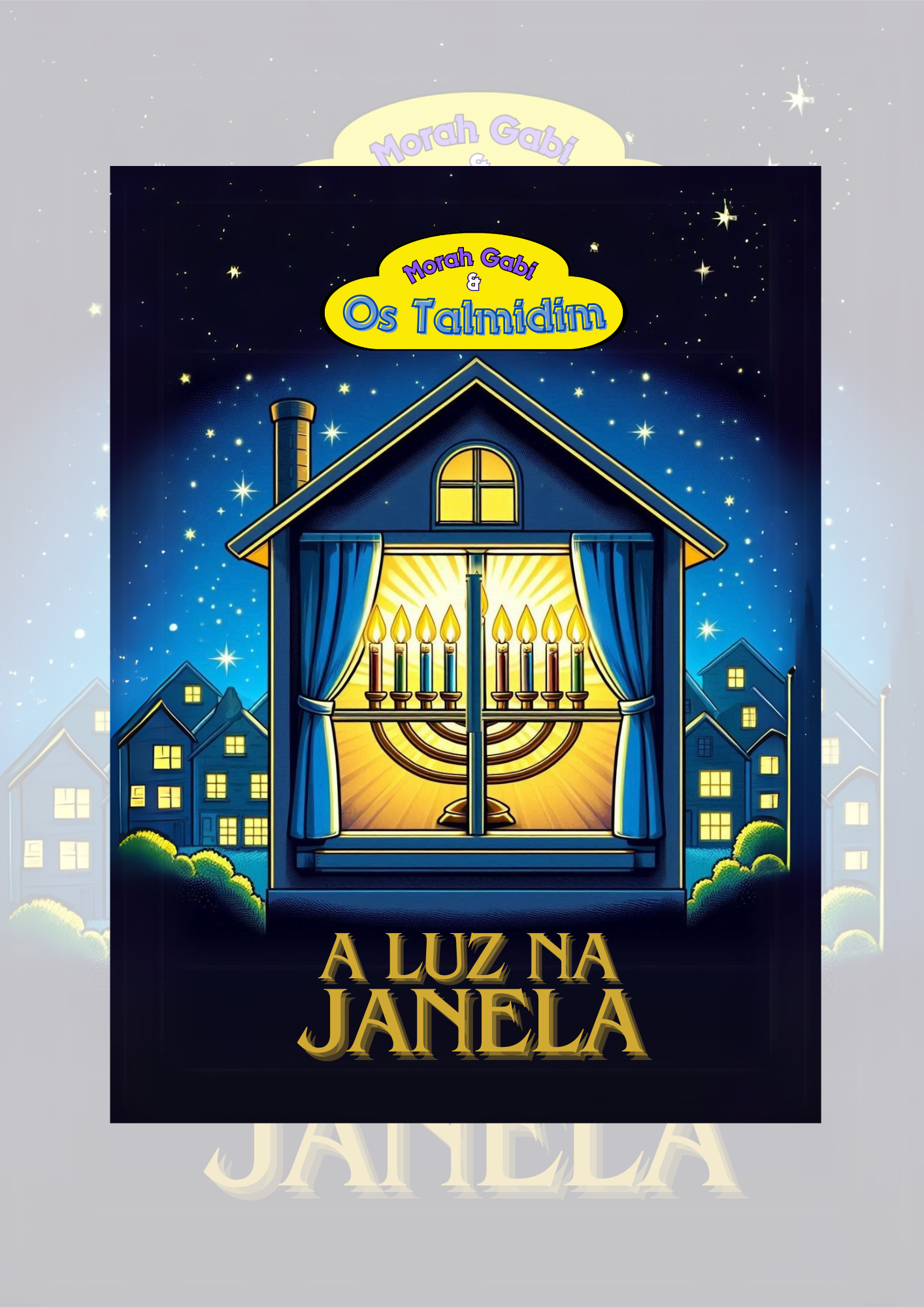 LIVRO DIGITAL - A LUZ NA JANELA - Guia completo e divertido para celebrar Chanuká!
