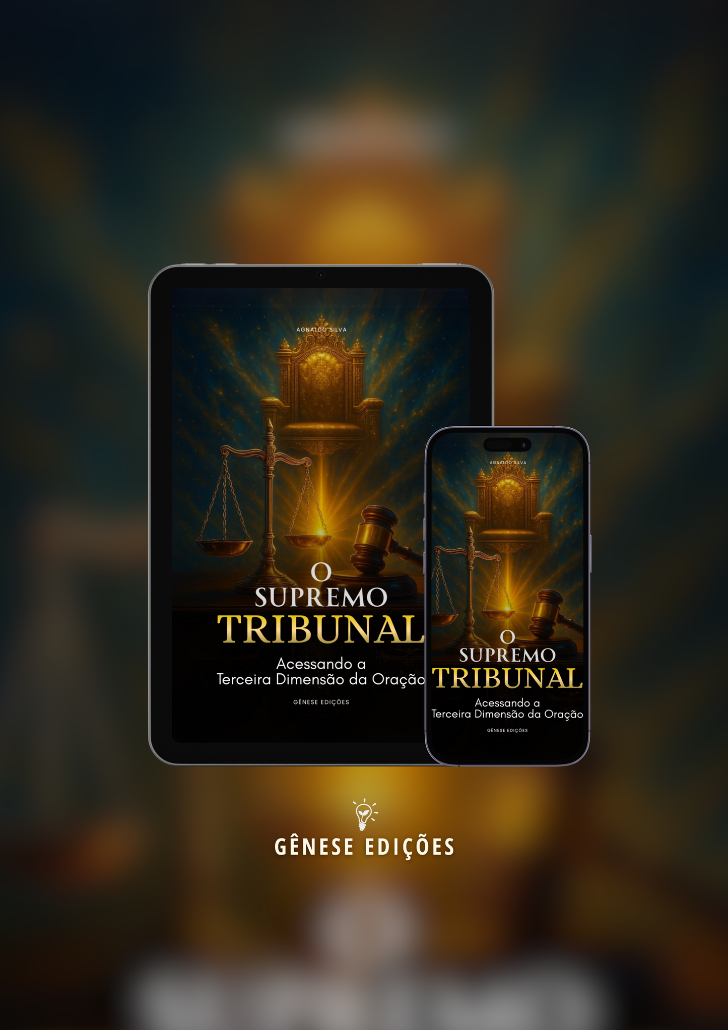 * LIVRO DIGITAL - O SUPREMO TRIBUNAL CELESTIAL / Acessando a terceira Dimensão da Oração / Ap.Agnaldo Felipe Silva