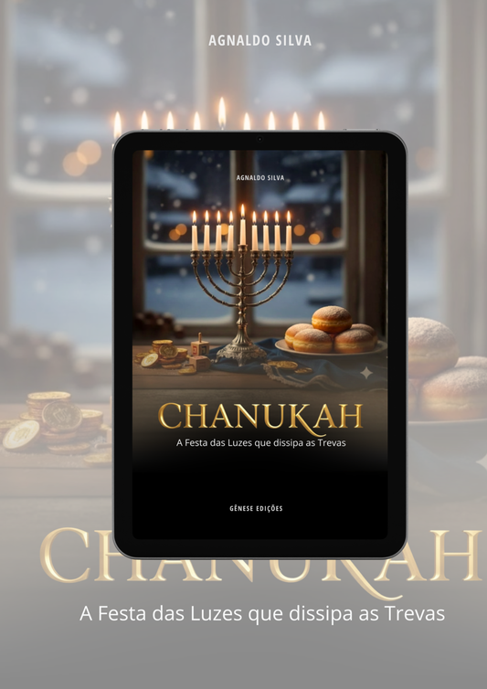 * LIVRO DIGITAL- CHANUKAH - A Festa das Luzes que dissipa as Trevas - Ap. Agnaldo Felipe Silva