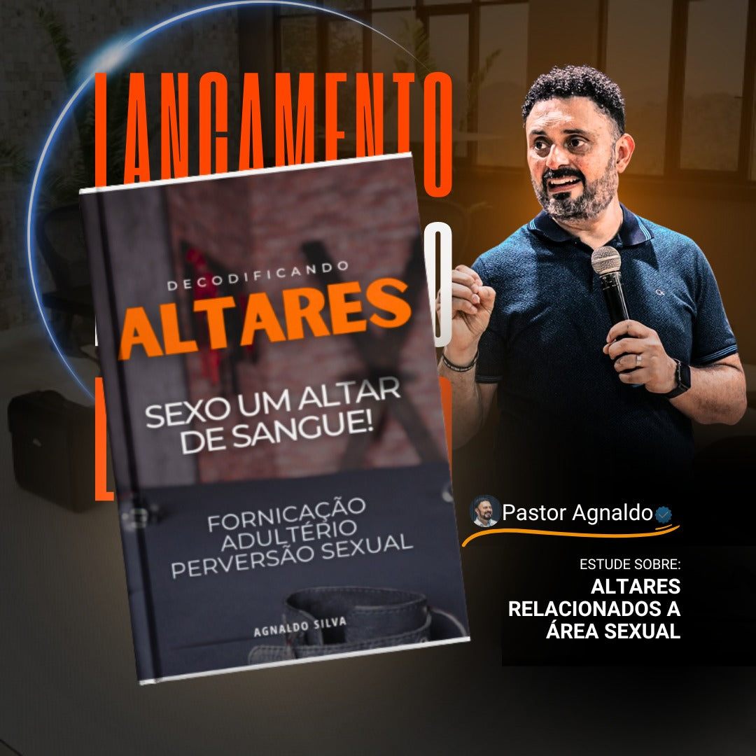 E-Book - Decodificando Altares - SEXO UM ALTAR DE SANGUE - Pr. Agnaldo Felipe