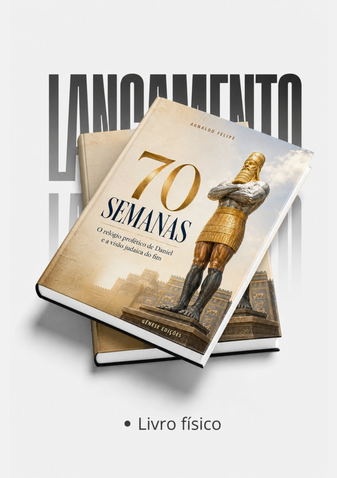 * LIVRO FÍSICO " / 70 SEMANAS - O relógio profético de DANIEL e a visão Judaica do fim - Ap.Agnaldo Silva