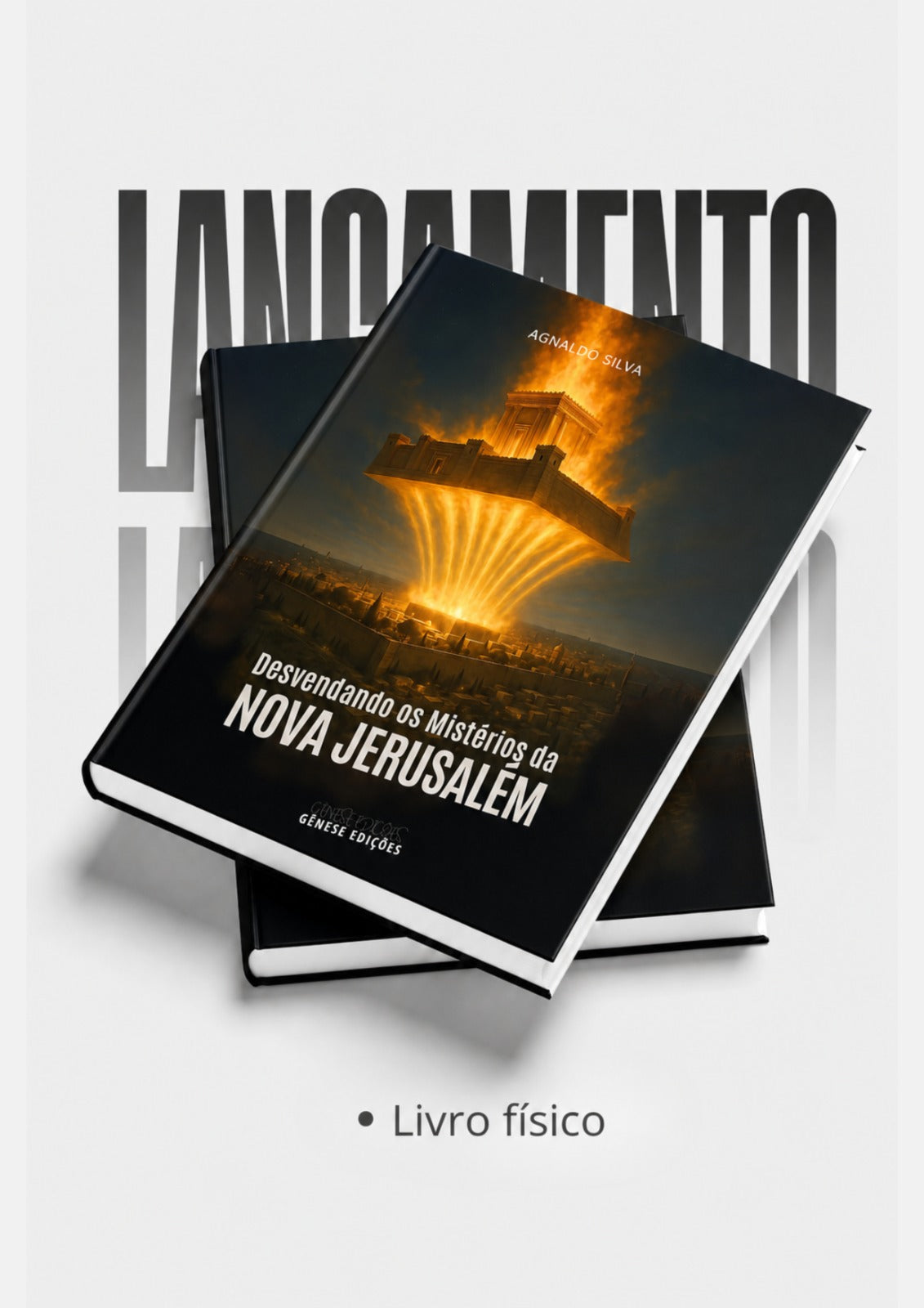 * " LIVRO FÍSICO " / Desvendando os Mistérios da NOVA JERUSALÉM - Ap.Agnaldo Felipe Silva.