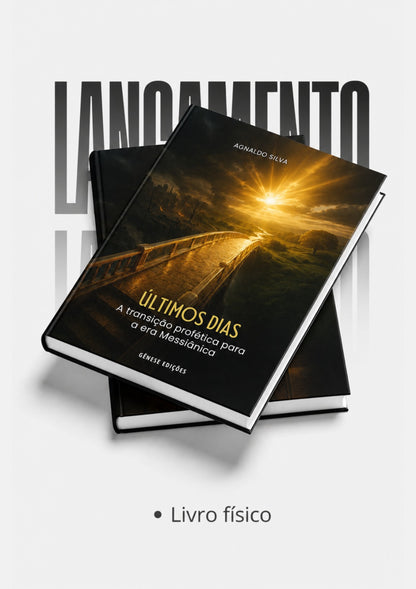 * " LIVRO FÍSICO " /  ÚLTIMOS DIAS - A transição profética para era Messiânica - Ap.Agnaldo Felipe Silva