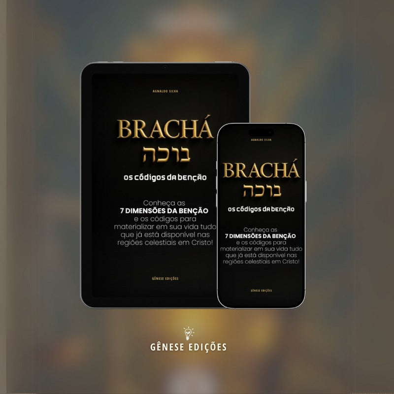 * LIVRO DIGITAL - BRACHÁ - O Código da Benção - AP. Agnaldo Felipe Silva.
